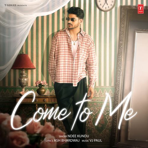 Come To Me by Ndee Kundu - Download on PagalFree