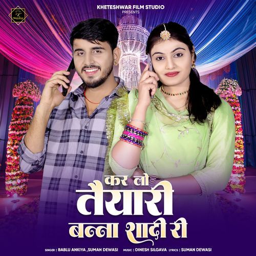 Kar Lo Taiyari Banna Shaadi Ri by Bablu Ankiya - Download on PagalFree