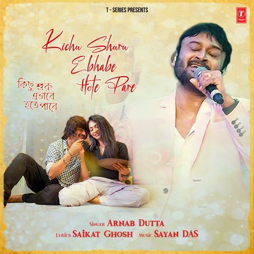 Kichu Shuru Ebhabe Hote Pare by Arnab Dutta - Download on PagalFree