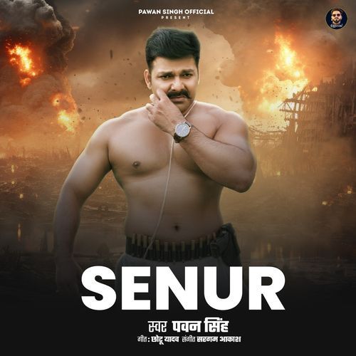 Senur by Pawan Singh - Download on PagalFree