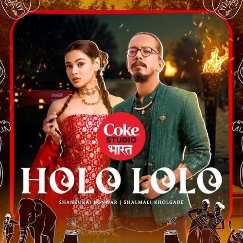 Holo Lolo | Coke Studio Bharat by Shankuraj Konwar - Download on PagalFree