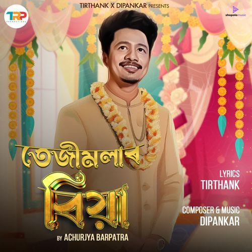 Tejimolar Biya by Achurjya Borpatra - Download on PagalFree