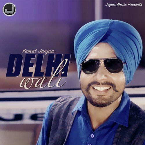 Delhi Wali by Kamal Janjua - Download on PagalFree