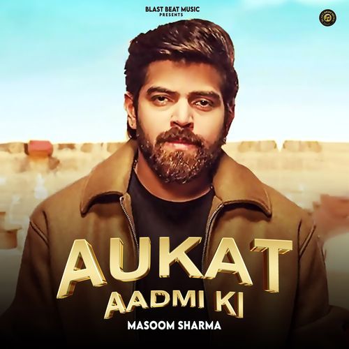 Aukat Aadmi Ki by Masoom Sharma - Download on PagalFree