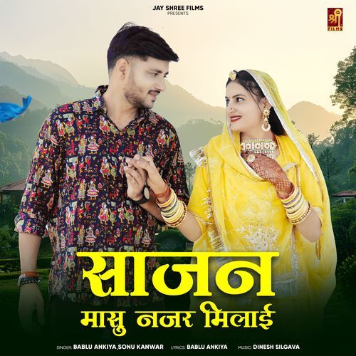 Sajan Masu Najar Milai by Bablu Ankiya - Download on PagalFree