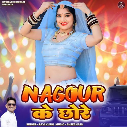 Nagour Ke Chore by Ravi Kurki - Download on PagalFree