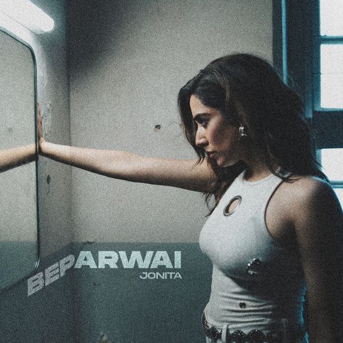 Beparwai by Jonita Gandhi - Download on PagalFree