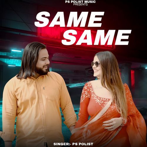 SAME SAME by Ps Polist - Download on PagalFree