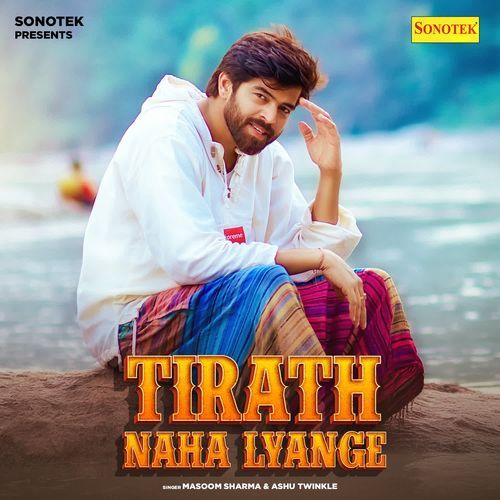 Tirath Naha Lyange by Masoom Sharma - Download on PagalFree