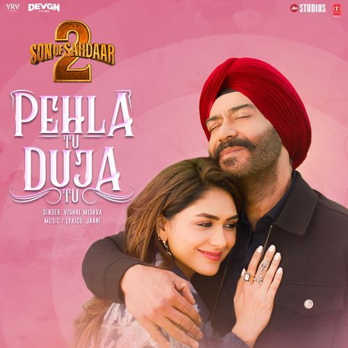 Pehla Tu Duja Tu From Son Of Sardaar 22 by Jaani - Download on PagalFree