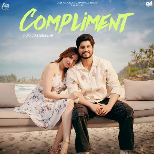 Compliment by Gurnam Bhullar - Download on PagalFree