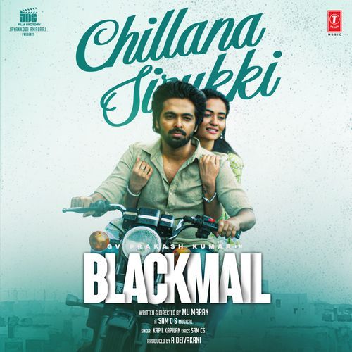 Chillana Sirukki From Blackmail by Kapil Kapilan - Download on PagalFree