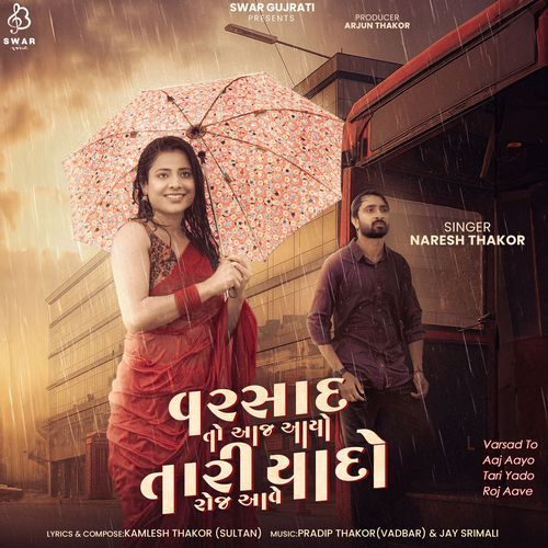 Varsad To Aaj Aayo Tari Yado Roj Aave by Naresh Thakor - Download on PagalFree