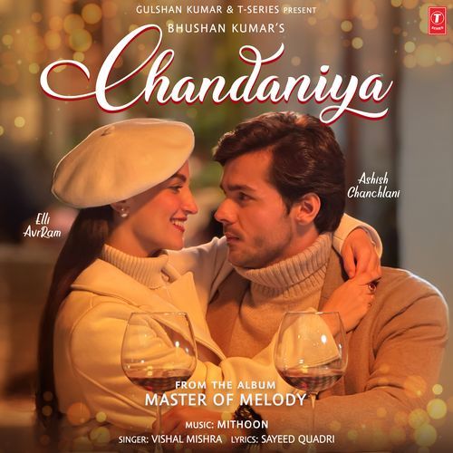 Chandaniya From Master Of MelodyFeat. Ashish Chanchlani and Elli AvrRam by Mithoon - Download on PagalFree