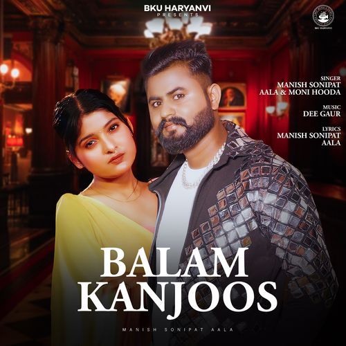 Balam Kanjoos by Manish Sonipat Aala - Download on PagalFree
