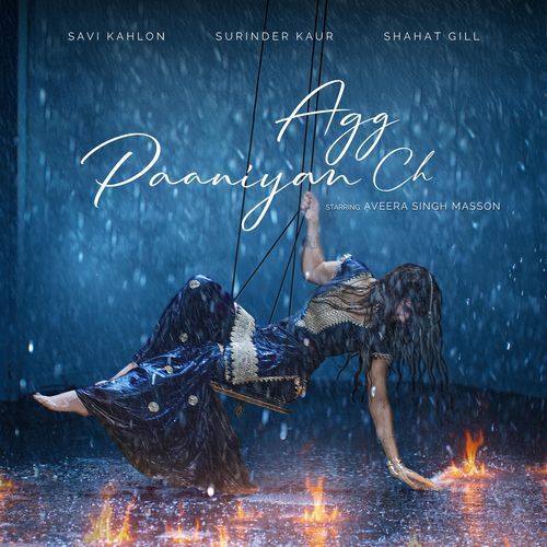 Agg Paaniyan Ch by Savi Kahlon - Download on PagalFree