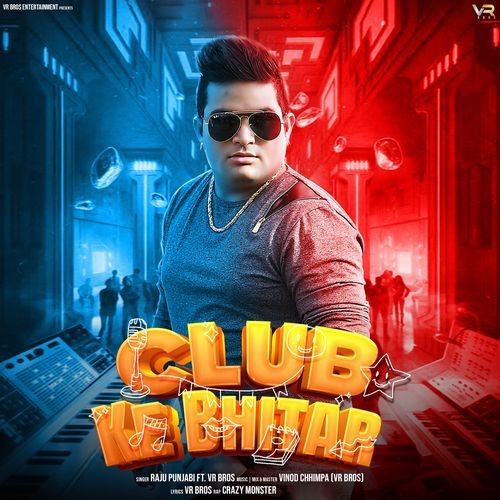 Club Ke Bhitar feat. VR Bros by Raju Punjabi - Download on PagalFree