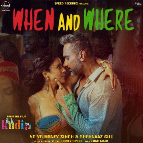 When And Where From ikk kudi by Yo Yo Honey Singh - Download on PagalFree
