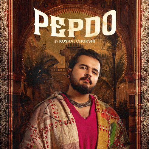 Pepdo by Kushal Chokshi - Download on PagalFree