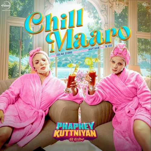Chill Maaro From Phaphey Kuttniyan by Neeru Bajwa - Download on PagalFree
