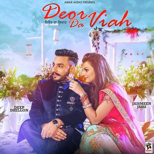 Deor Da Viah by Deep Dhillon, Jasmeen Jassi - Download on PagalFree