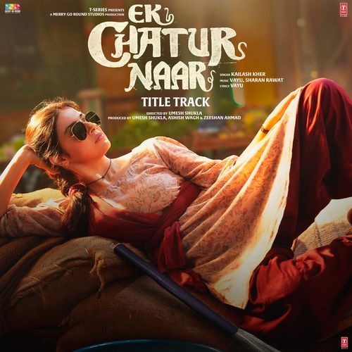 Ek Chatur Naar Title Track From Ek Chatur Naar by Kailash Kher - Download on PagalFree