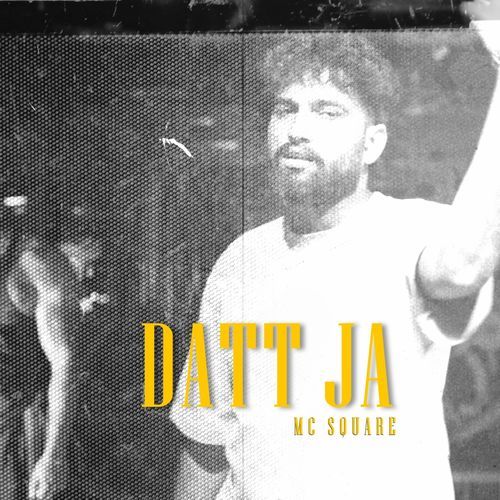 DATT JA by MC Square - Download on PagalFree