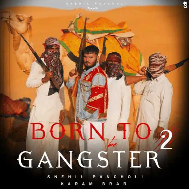Born To Be Gangster 2 - Snehil Pancholi , Karam Brar