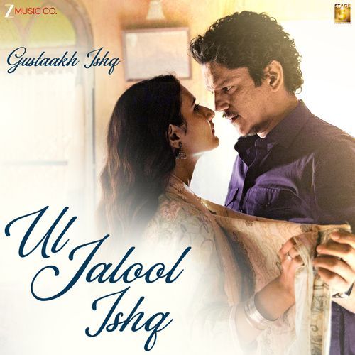 Ul Jalool Ishq From Gustaakh Ishq by Gulzar - Download on PagalFree