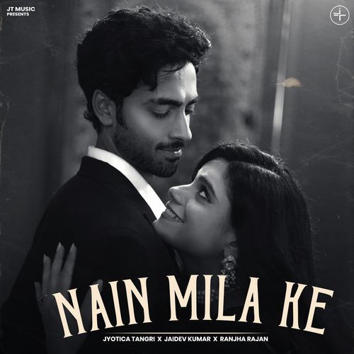 Nain Mila Ke by Jyotica Tangri - Download on PagalFree