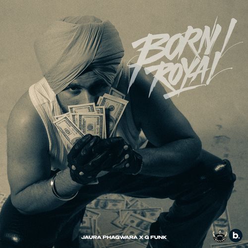 Born Royal by Jaura Phagwara - Download on PagalFree