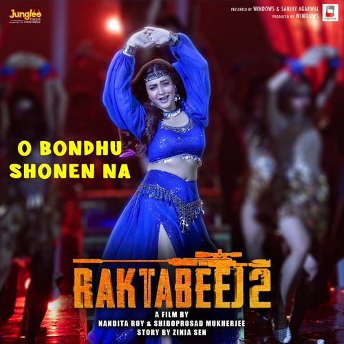 O Bondhu Shonen Na From Raktabeej 2 by Anindya Bose - Download on PagalFree