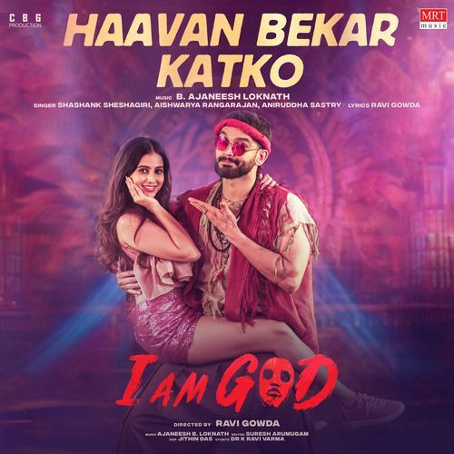 Haavan Bekar Katko From I Am God by Shashank Sheshagiri - Download on PagalFree