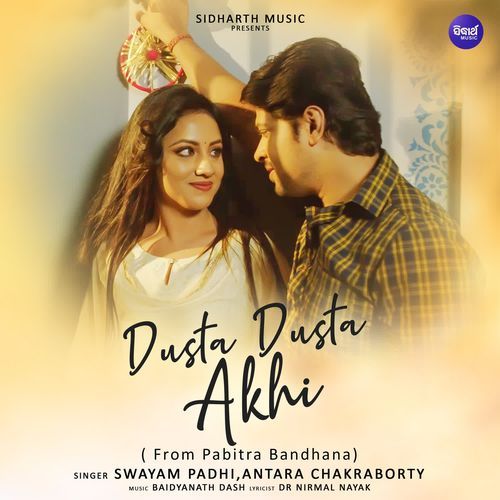 Dusta Dusta Akhi From Pabitra Bandhana by Swayam Padhi - Download on PagalFree