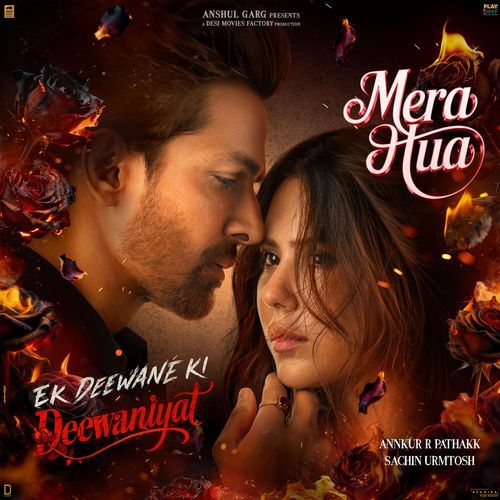 Mera Hua From Ek Deewane Ki Deewaniyat Original Motion Picture Soundtrack by Sachin Urmtosh - Download on PagalFree
