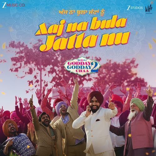 Aaj Na Bula Jatta Nu From Godday Godday Chaa 2 by Ammy Virk - Download on PagalFree