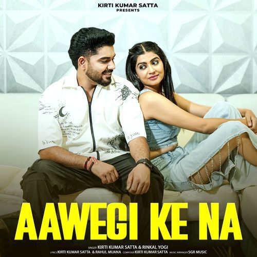 Aawegi Ke Na by Kirti Kumar Satta - Download on PagalFree