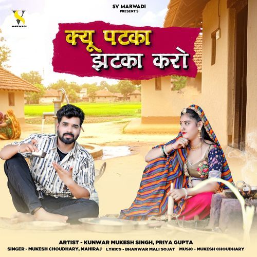 Kyu Patka Jhatka Karo by Mukesh Choudhary - Download on PagalFree
