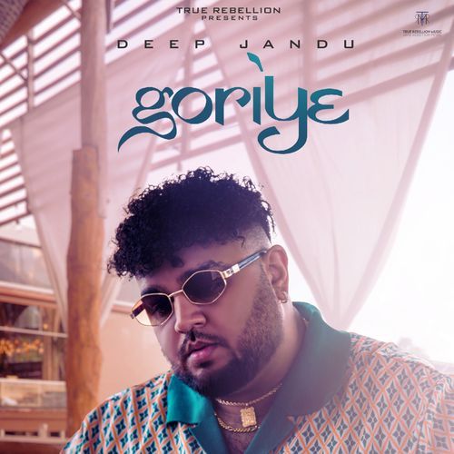 Goriye by Deep Jandu - Download on PagalFree
