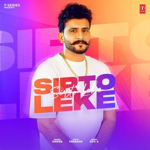 Sirto Leke by Nawab - Download on PagalFree