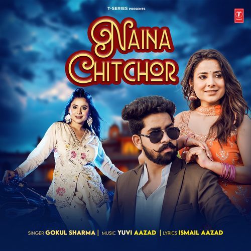 Naina Chitchor by Gokul Sharma - Download on PagalFree