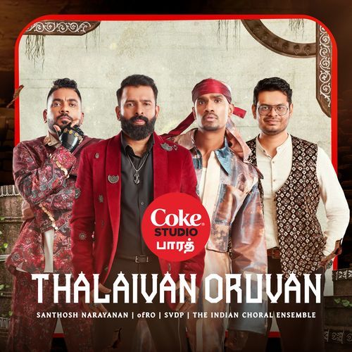 Thalaivan Oruvan | Coke Studio Bharat by Santhosh Narayanan - Download on PagalFree