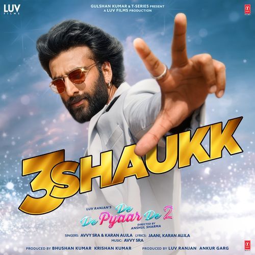 3 Shaukk From De De Pyaar De 2 by Avvy Sra - Download on PagalFree