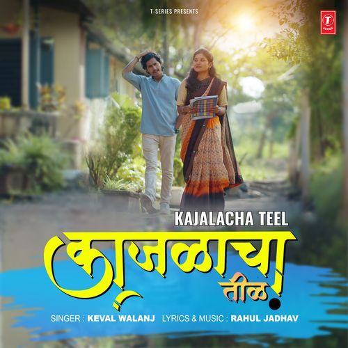Kajalacha Teel by Keval Walanj - Download on PagalFree