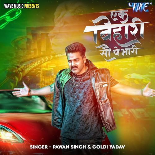 Ek Bihari 100 Pe Bhari by Pawan Singh - Download on PagalFree