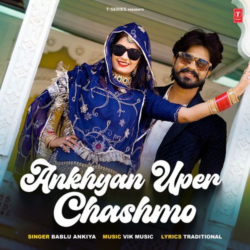 Ankhyan Uper Chashmo by Bablu Ankiya - Download on PagalFree