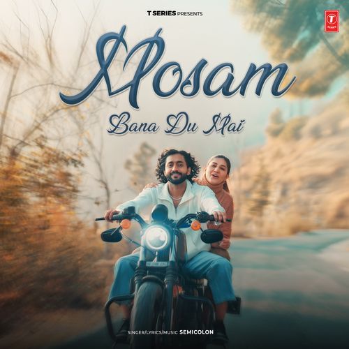Mosam Bana Du Mai by Semicolon - Download on PagalFree