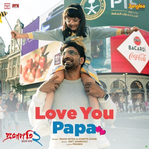 Love You Papa From Projapati 2 by Prasen - Download on PagalFree