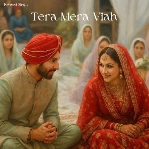 Tera Mera Viah by Ravneet Singh - Download on PagalFree