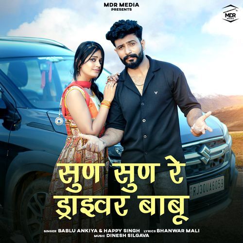Sun Sun Re Driver Babu by Bablu Ankiya - Download on PagalFree